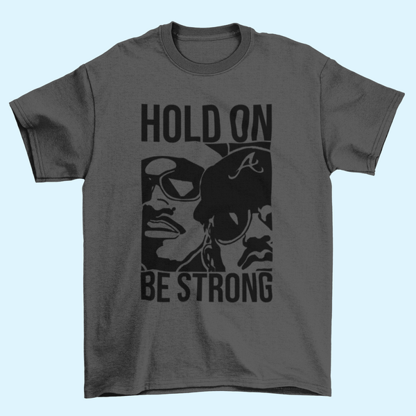 Hold On, Be Strong (GREY)